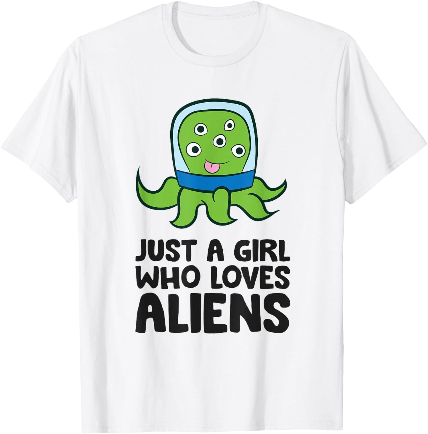 Alien Ufo Extraterrestrials Just a Girl Who Loves Aliens T-Shirt - T-Shirt | White