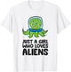 Alien Ufo Extraterrestrials Just a Girl Who Loves Aliens T-Shirt - T-Shirt | White