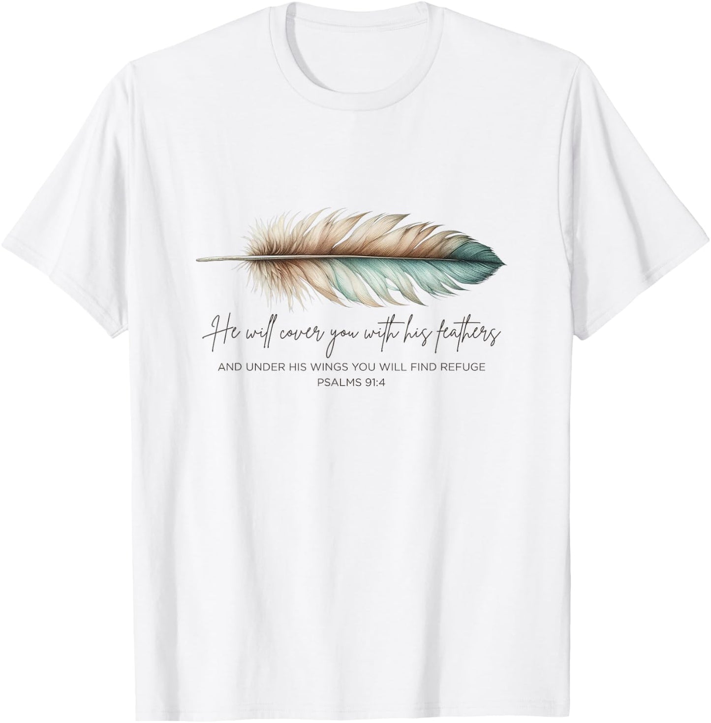 He Will Cover You With His Feathers Bible Verse Psalm 91:4 T-Shirt - T-Shirt | White