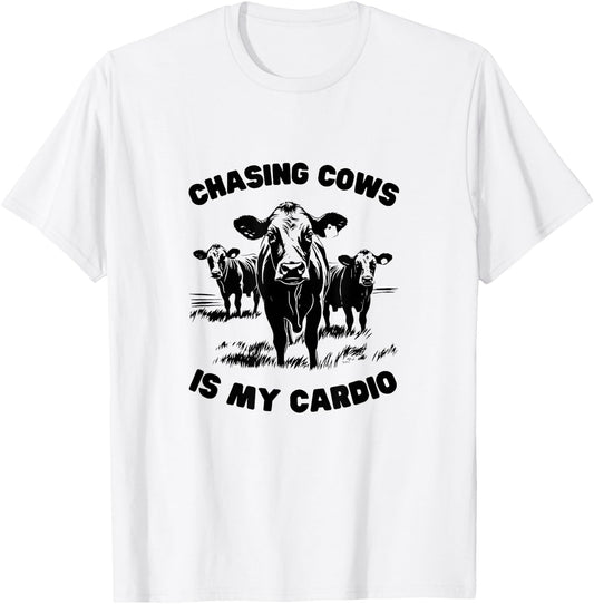 CHASING COWS IS MY CARDIO - Fun Farming T-Shirt - T-Shirt | White