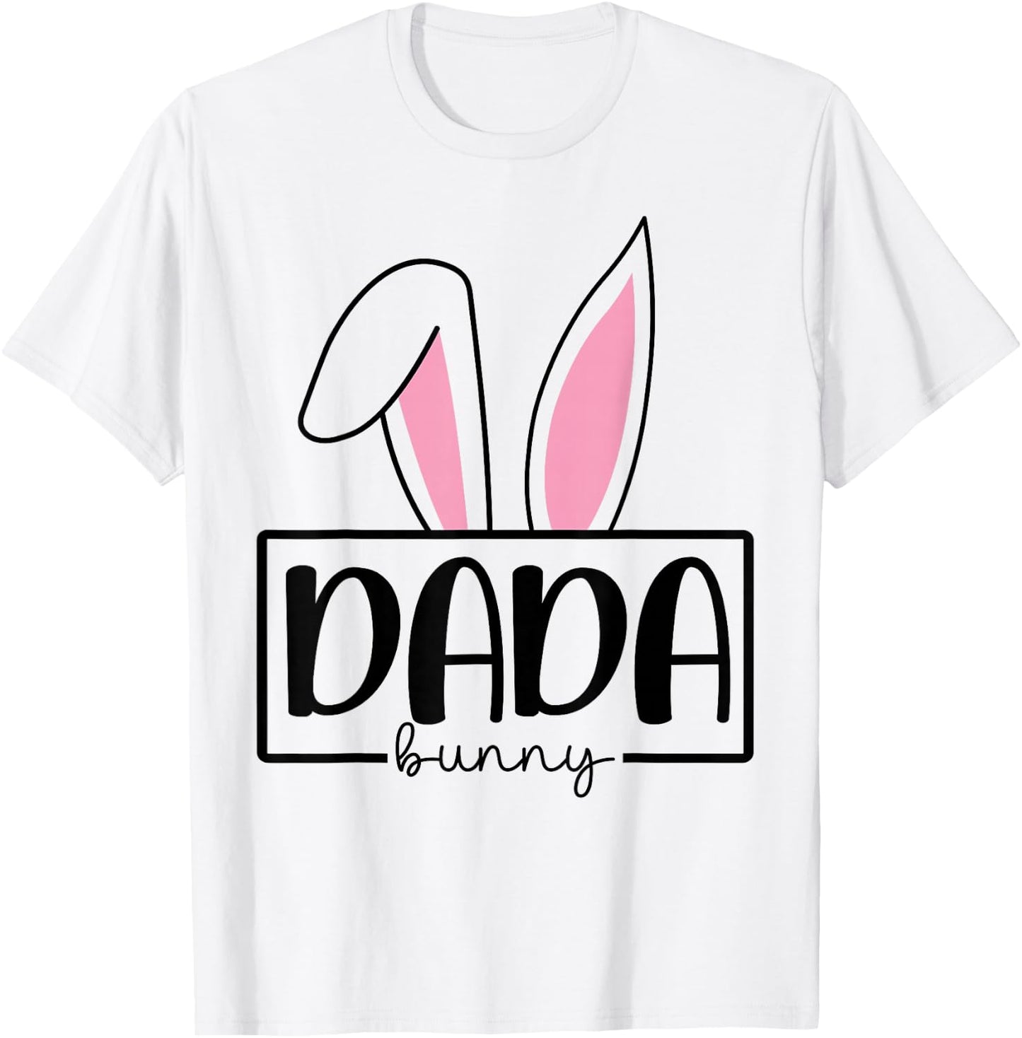 Funny Dada Bunny Happy Easter Family Matching T-Shirt - T-Shirt | White