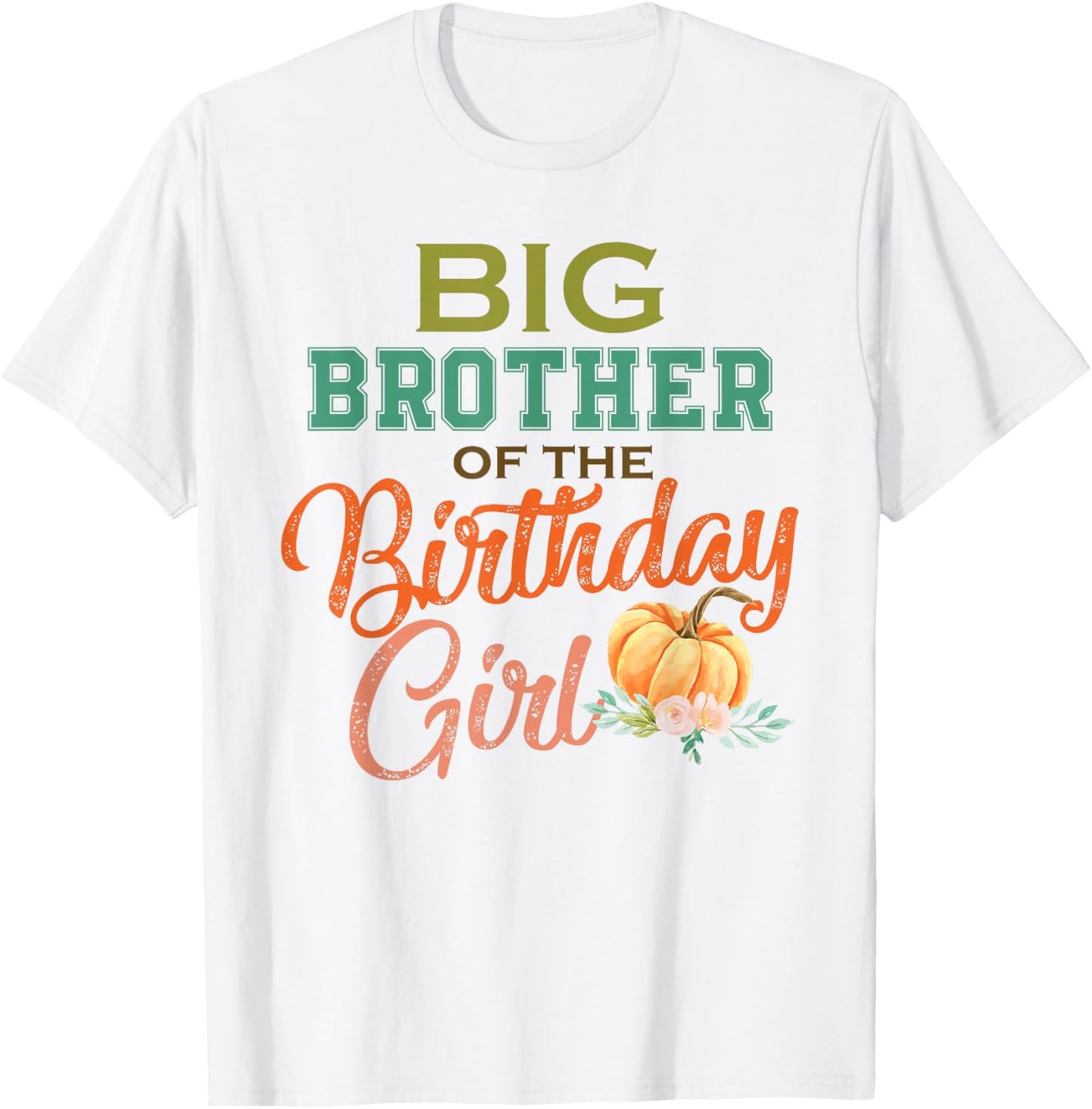 Big Brother of the Birthday Girl Halloween Birthday Pumpkin T-Shirt - T-Shirt | White