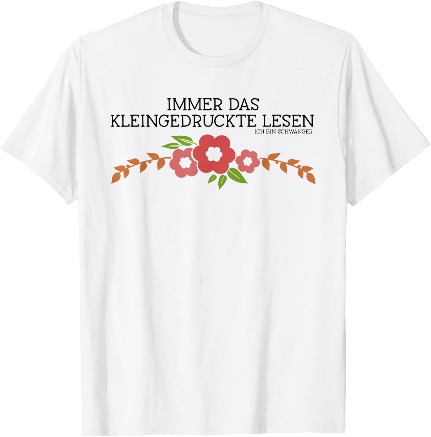 with German Text "Immer das Kleindruckte Lese" [German Language], White T-Shirt - T-Shirt | White