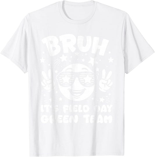 Green Team Bruh It's Field Day 2026 Teacher Student Girl Kid T-Shirt - T-Shirt | White