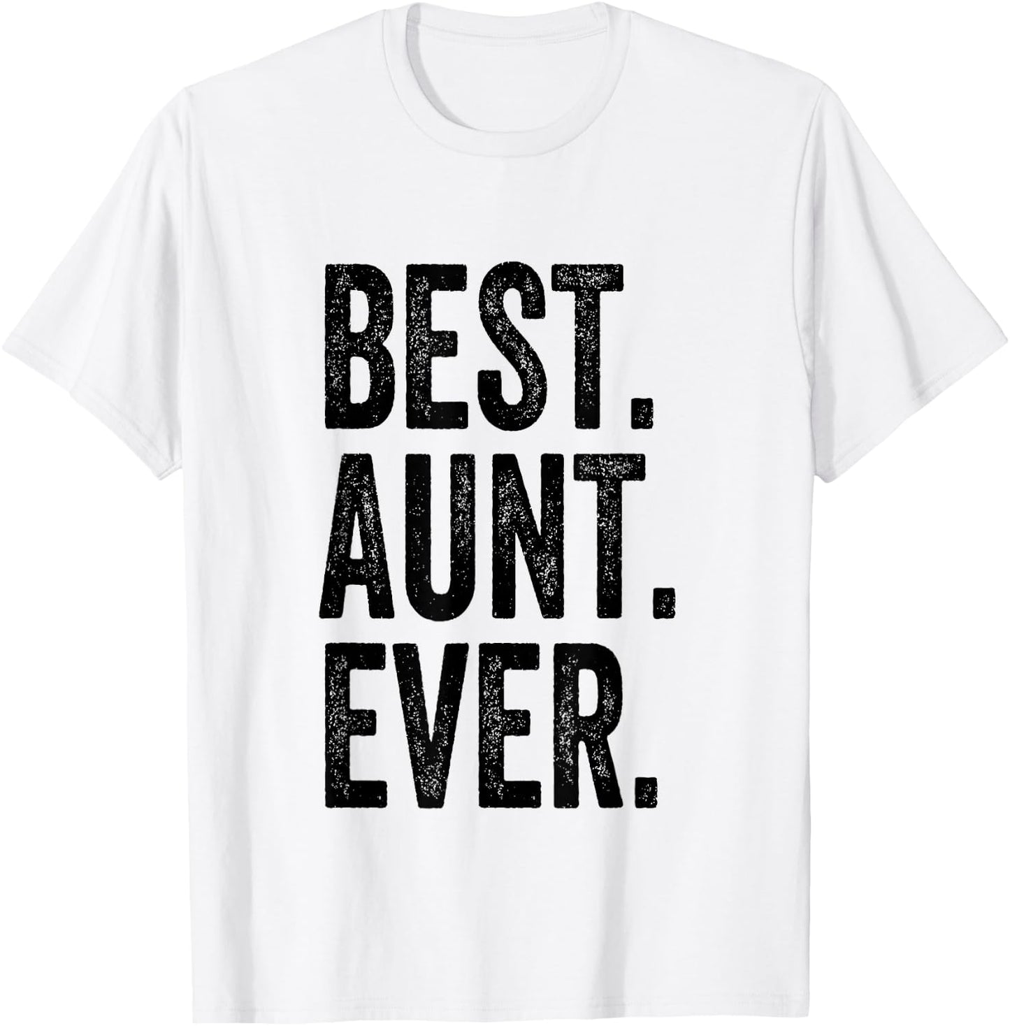 Best Aunt Ever T-Shirt - T-Shirt | White