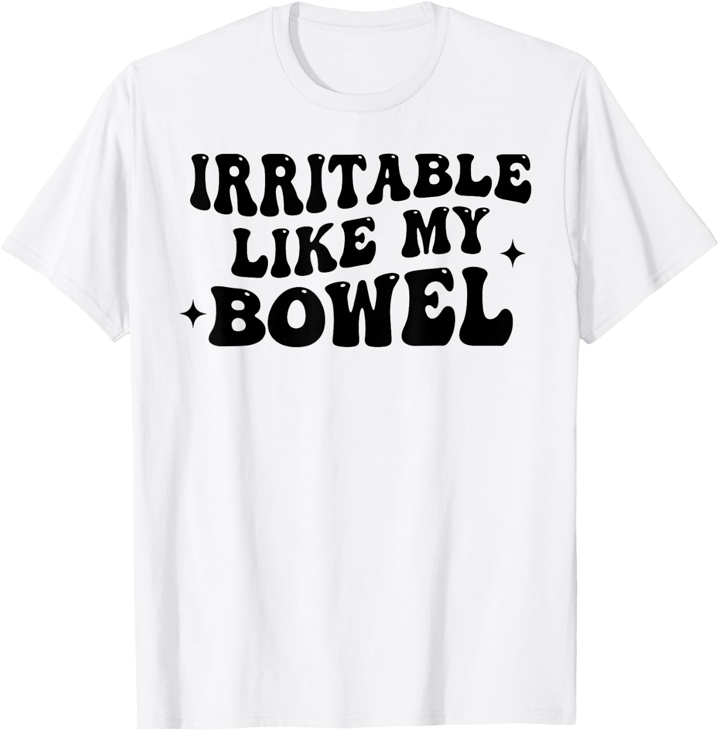 Irritable Like My Bowel Funny Groovy Quote T-Shirt - T-Shirt | White