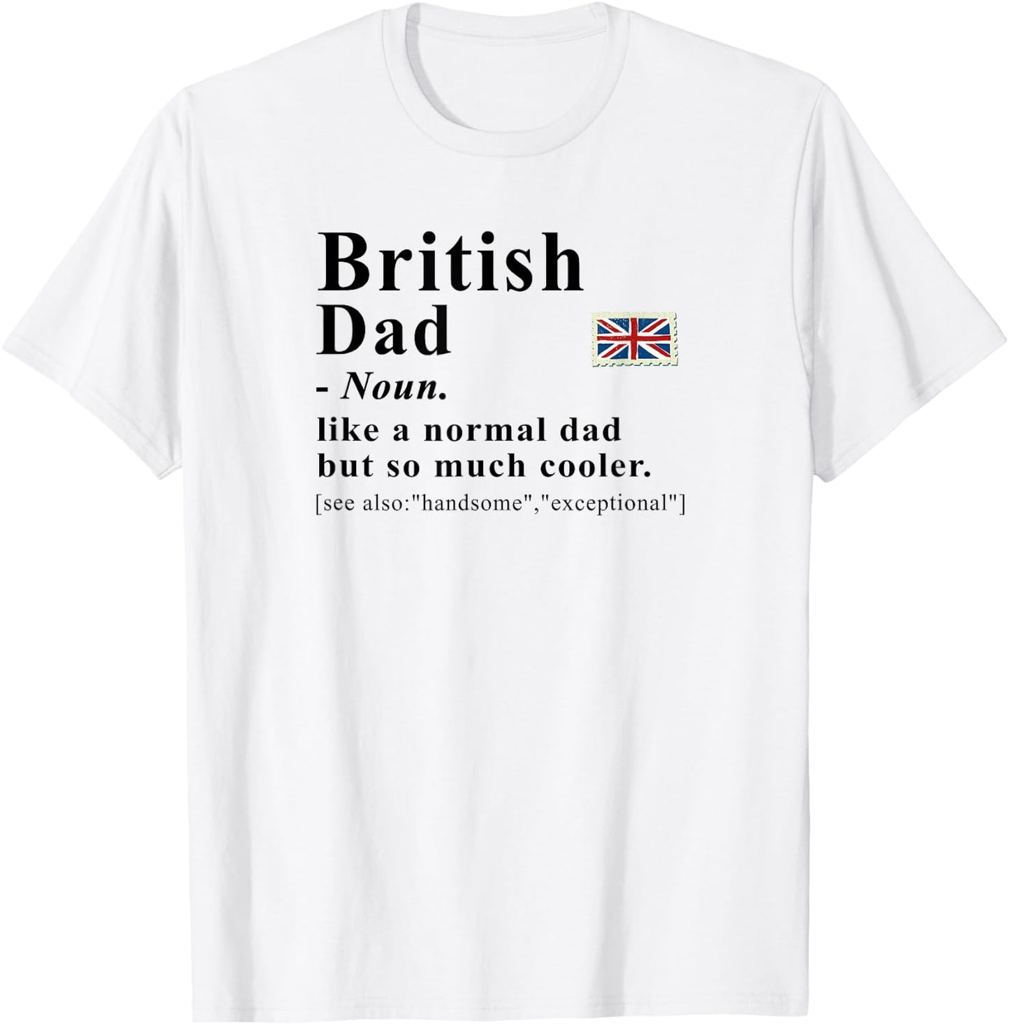 British Dad Definition Funny UK Flag Father T-Shirt - T-Shirt | White