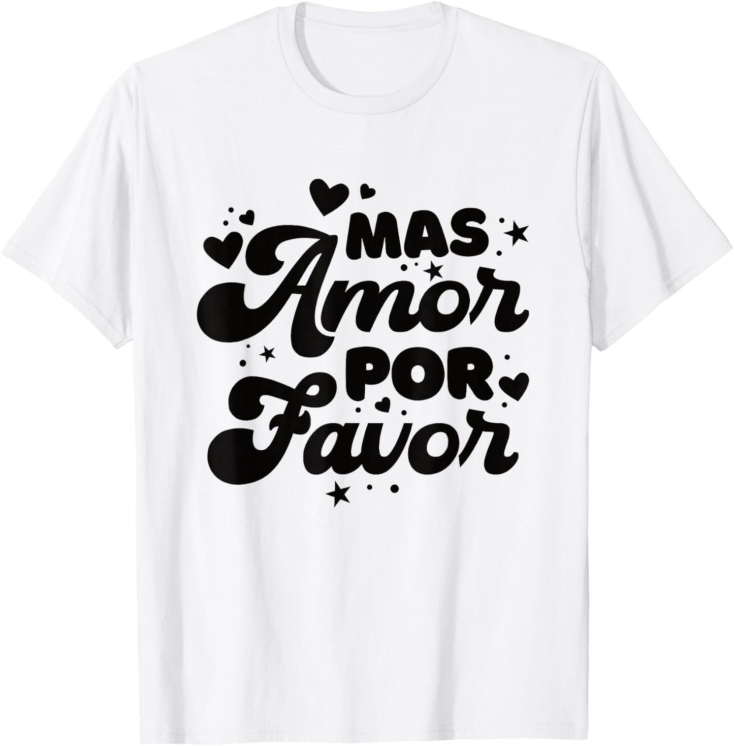Mas Amor Por Favor T-Shirt - T-Shirt | White