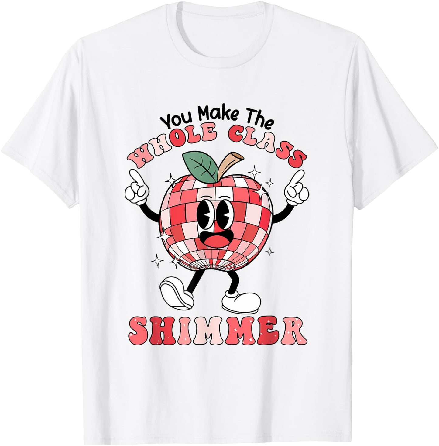 You Make The Whole Class Shimmer Groovy Retro Teacher T-Shirt - T-Shirt | White