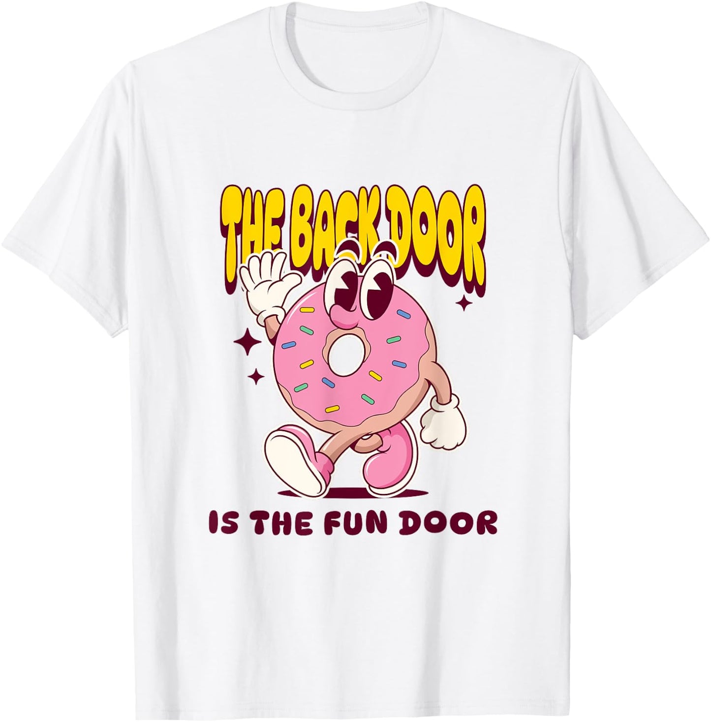 The Back Door is The Fun Door Meme Inappropriate Dirty Adult T-Shirt - T-Shirt | White