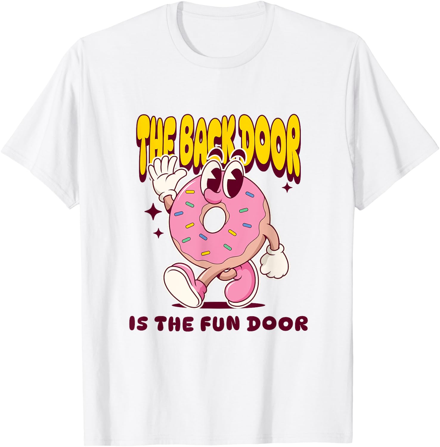 The Back Door is The Fun Door Meme Inappropriate Dirty Adult T-Shirt - T-Shirt | White