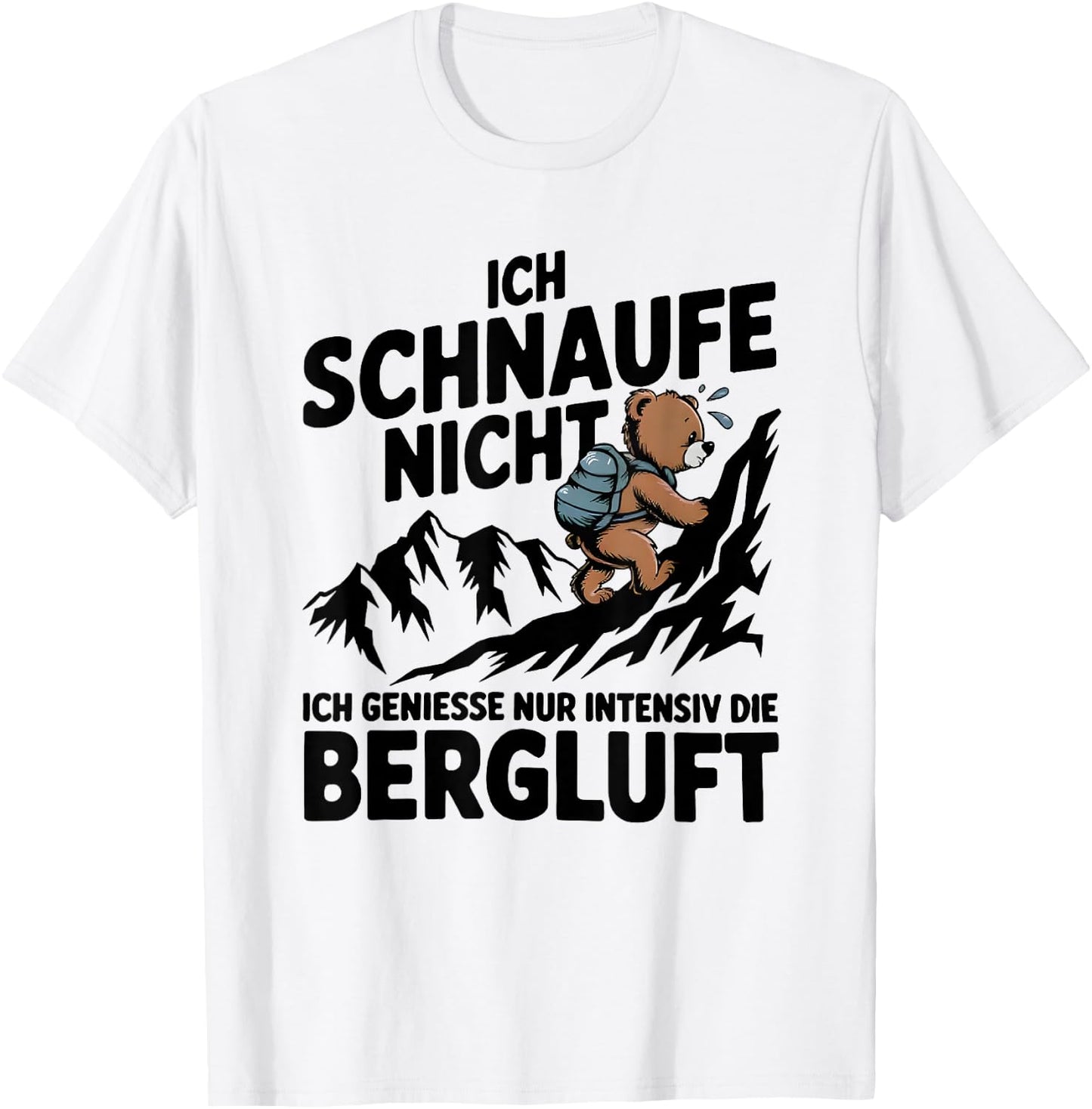 Ich Schnaufe Nicht Ich Genieße Nur Intensiv Die Berluft T-Shirt - T-Shirt | White