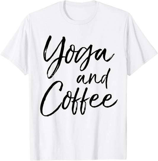 Yoga and Coffee Shirt Funny Caffeine Workout T-Shirt - T-Shirt | White