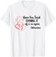 Have You Tried Turning It Off And On Again Heart Adenosine T-Shirt - T-Shirt | White
