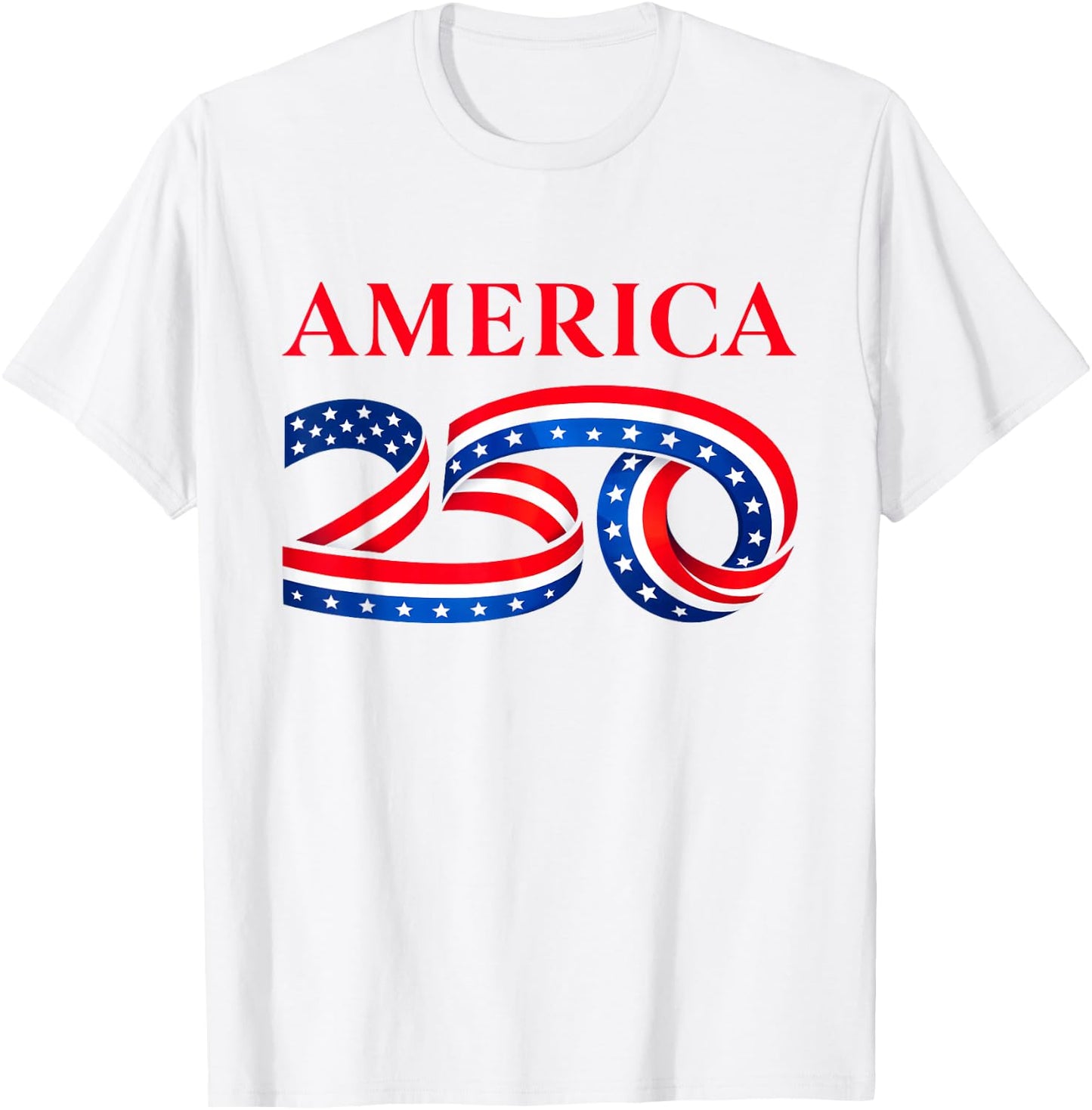 250 America US Birthday 4th of July 2026 250th Anniversary T-Shirt - T-Shirt | White