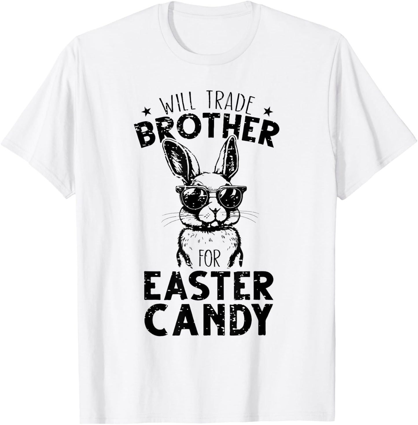 Will Trade Brother For Easter Candy Funny Family Girls Kids T-Shirt - T-Shirt | White