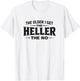 The Older I Get The Heller The No - Black Lettering T-Shirt - T-Shirt | White