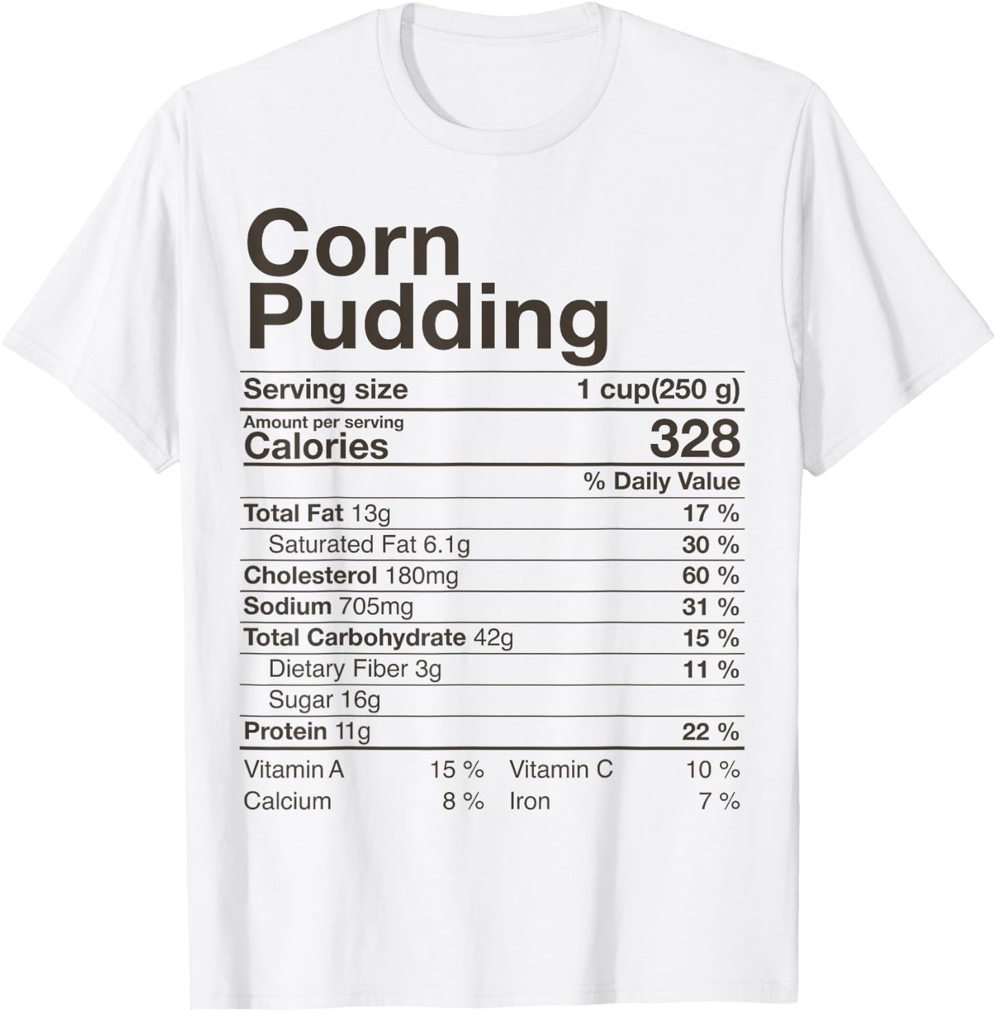 Corn Pudding Nutrition Facts Thanksgiving Gifts Christmas T-Shirt - T-Shirt | White