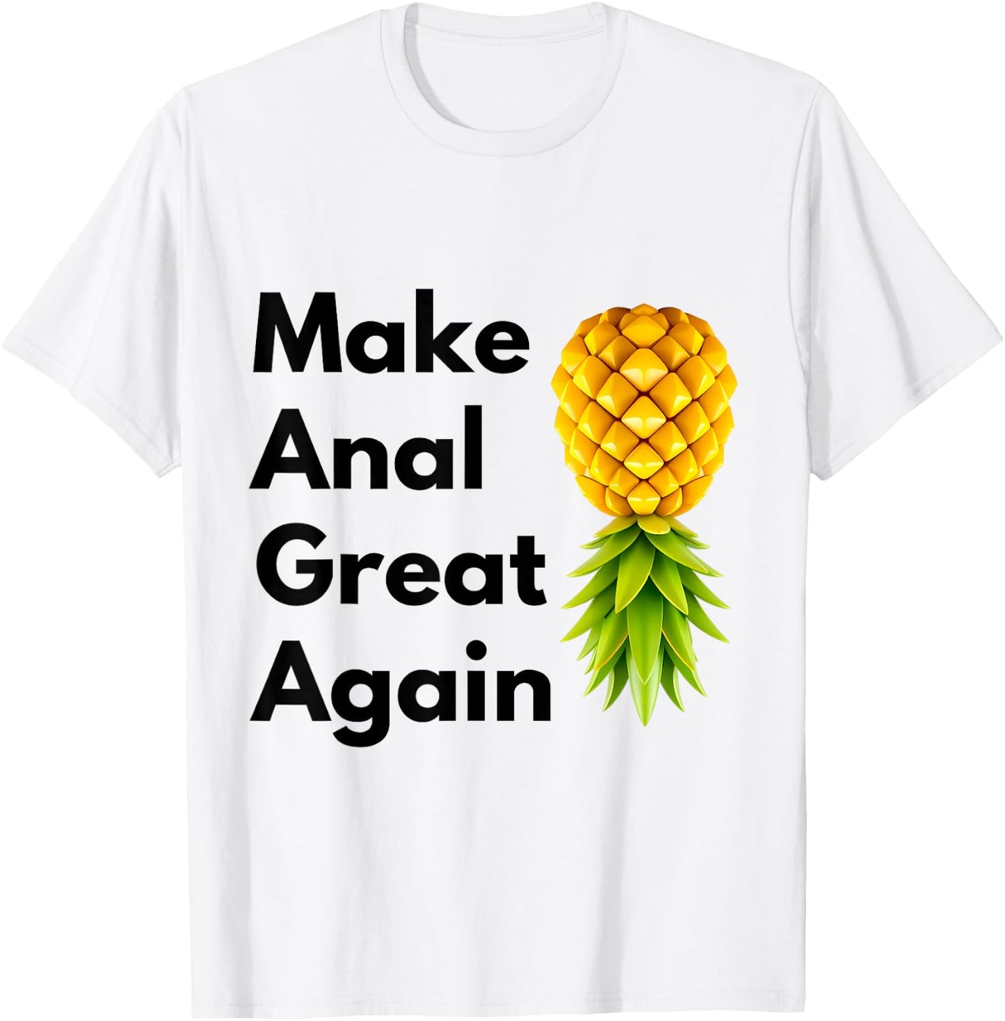 Make Anal Great Again Swinger Lifestyle Naughty Adult Humor T-Shirt - T-Shirt | White