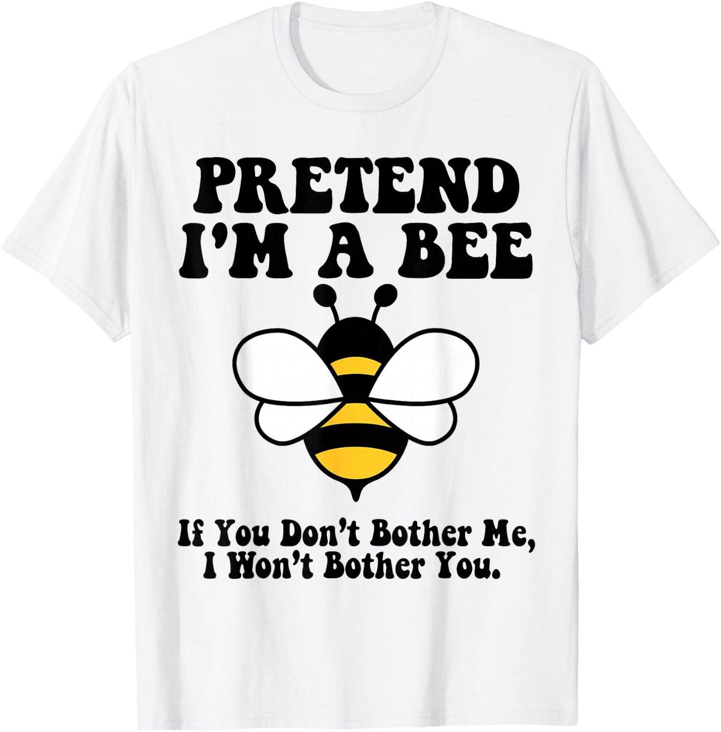 Pretend I'm a Bee Halloween Yellow Costume Men Women Boys T-Shirt - T-Shirt | White