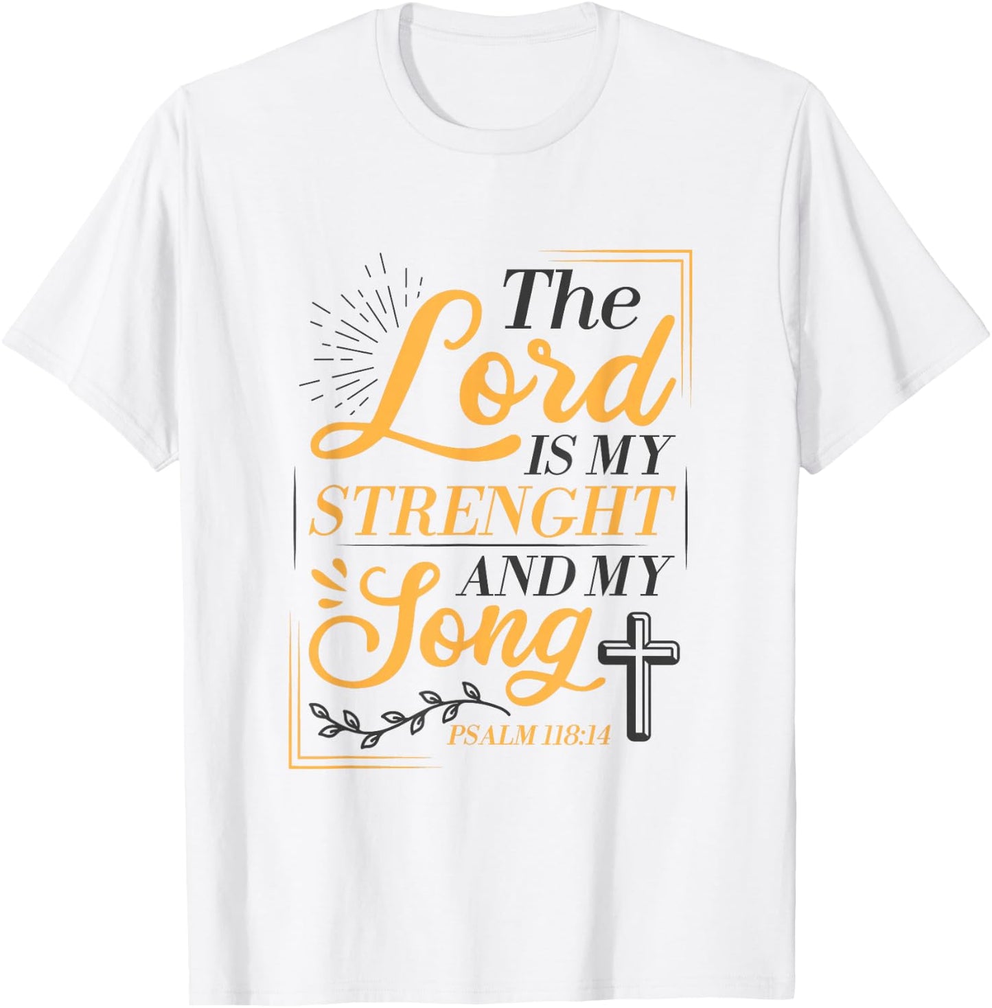 The Lord Is My Strenght And My Song Faith In God Bible Verse T-Shirt - T-Shirt | White
