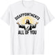 Disappointments All Of You Funny Jesus Christian Faith Meme T-Shirt - T-Shirt | White