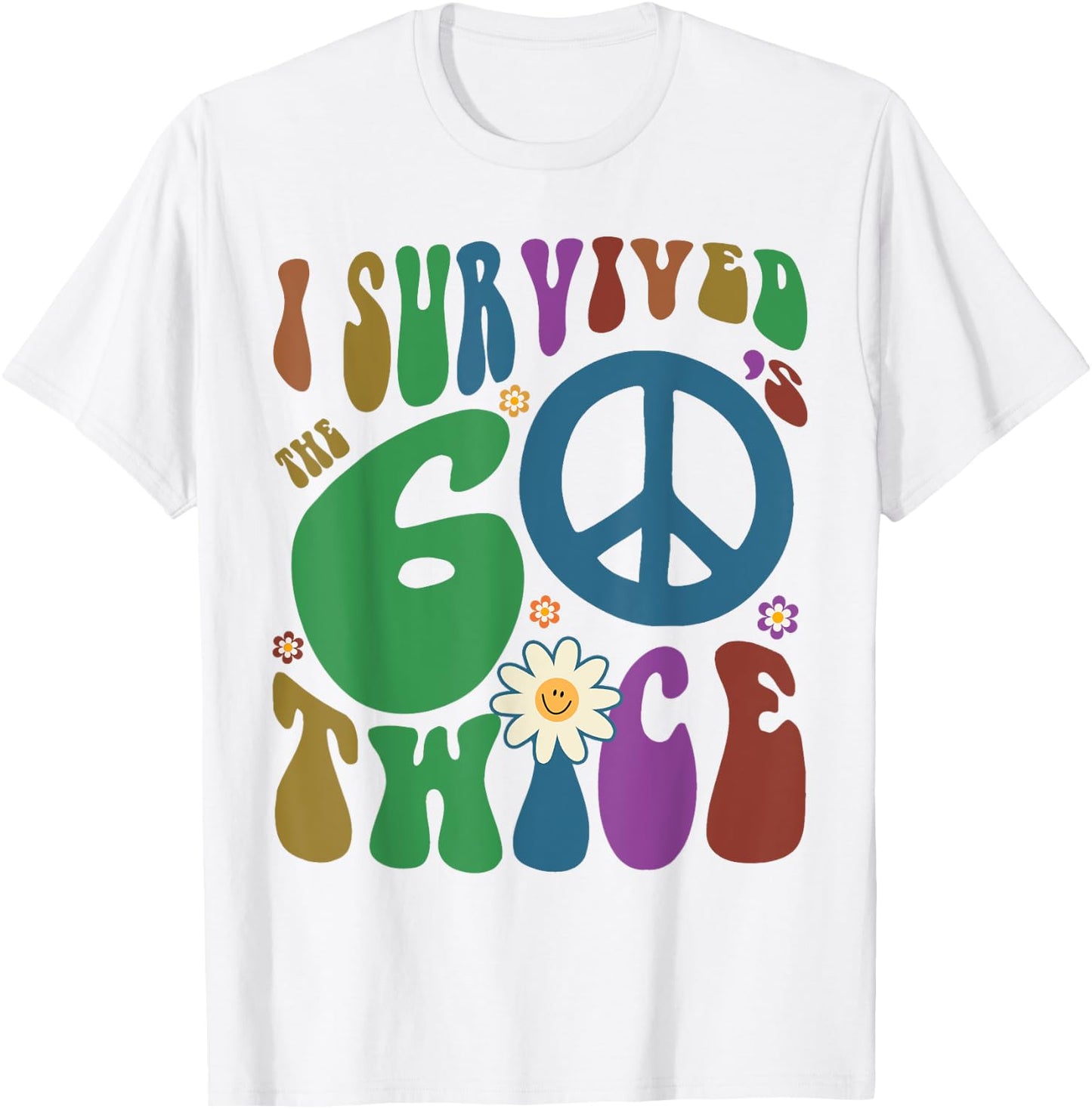 Funny I SURVIVED The SIXTIES TWICE 70th Birthday Retro 60s T-Shirt - T-Shirt | White
