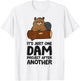 It's Just One Dam Project After Another Funny Beaver T-Shirt - T-Shirt | White