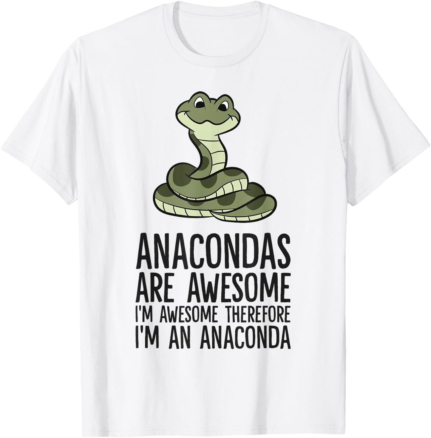 Anacondas Are Awesome Therefore I'm An Anaconda T-Shirt - T-Shirt | White