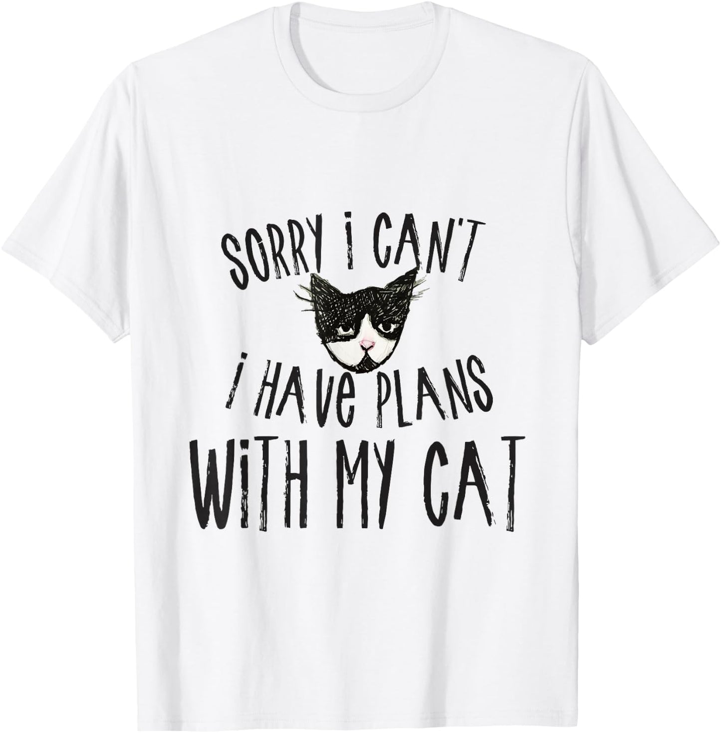Sorry I can't I have plans with my Cat Short Sleeve T-Shirt - T-Shirt | White