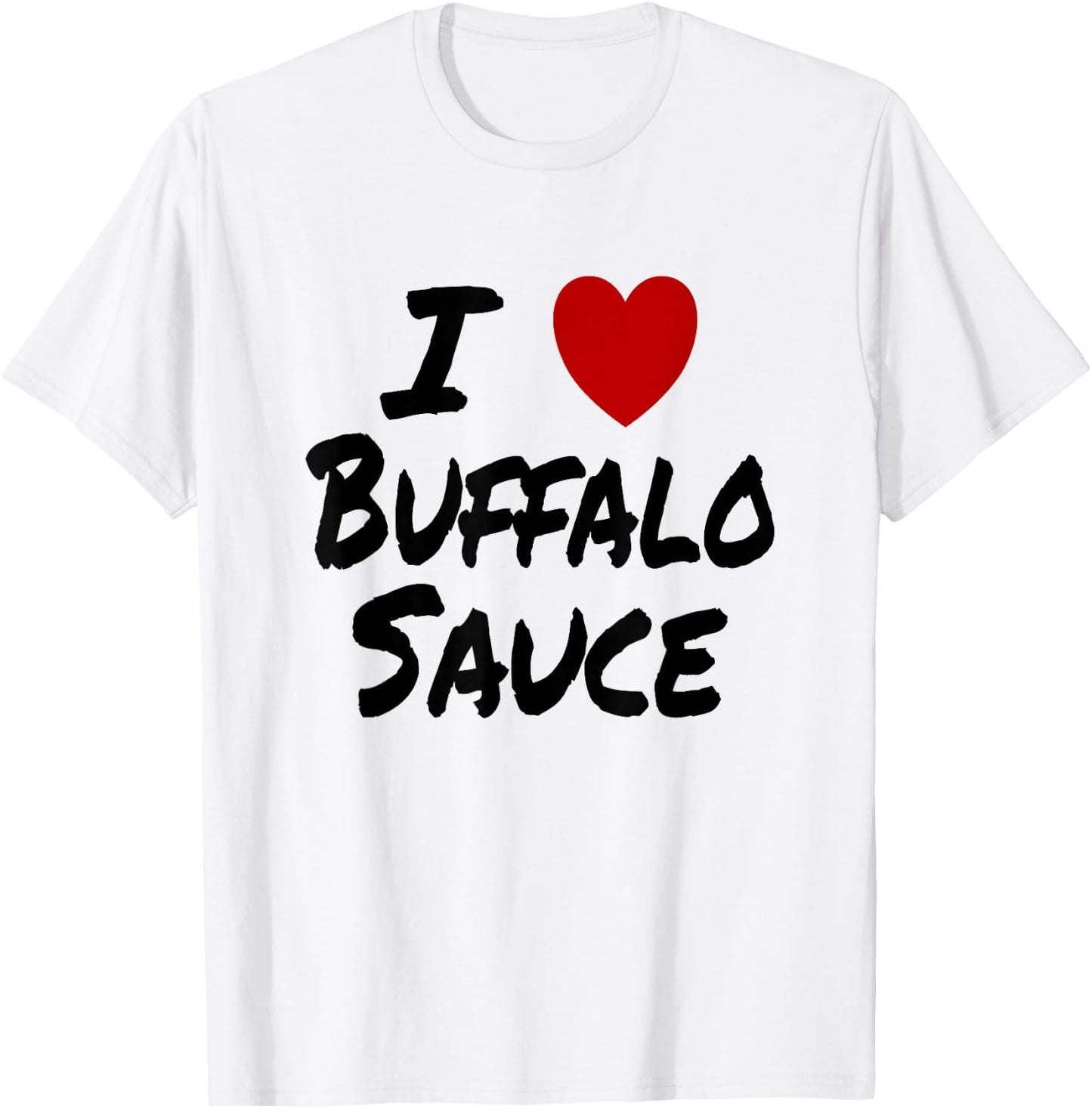 I Heart (Love) Buffalo Sauce Spicy Hot T-Shirt - T-Shirt | White