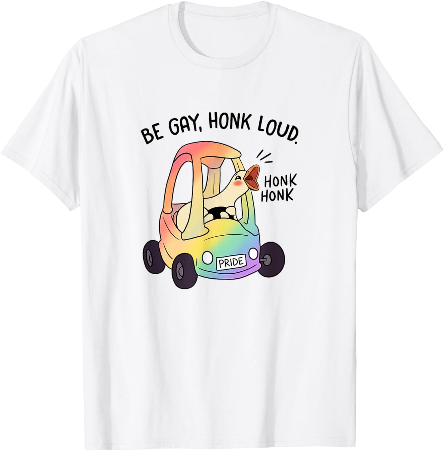 Be Gay Honk Loud Funny Gay Goose Pride Month LGBTQ Rainbow T-Shirt - T-Shirt | White