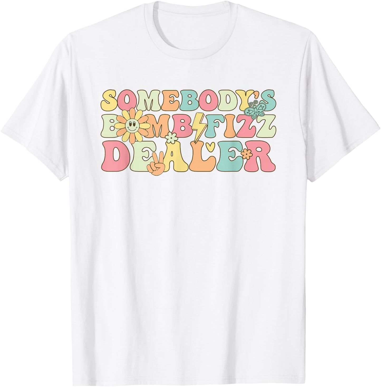 Somebody's Bomb Fizz Dealer Funny Women Girl T-Shirt - T-Shirt | White
