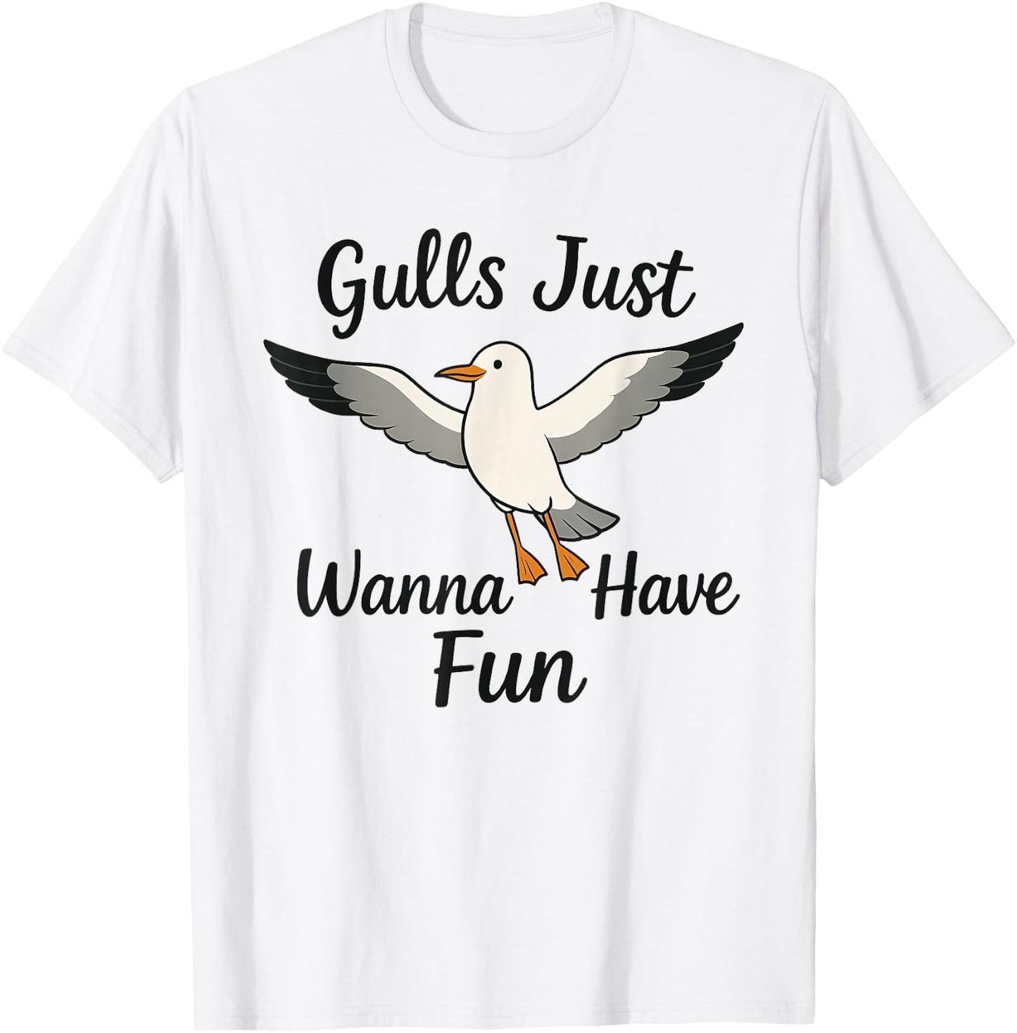 Gulls Just Wanna Have Fun Seagulls Women Girls T-Shirt - T-Shirt | White