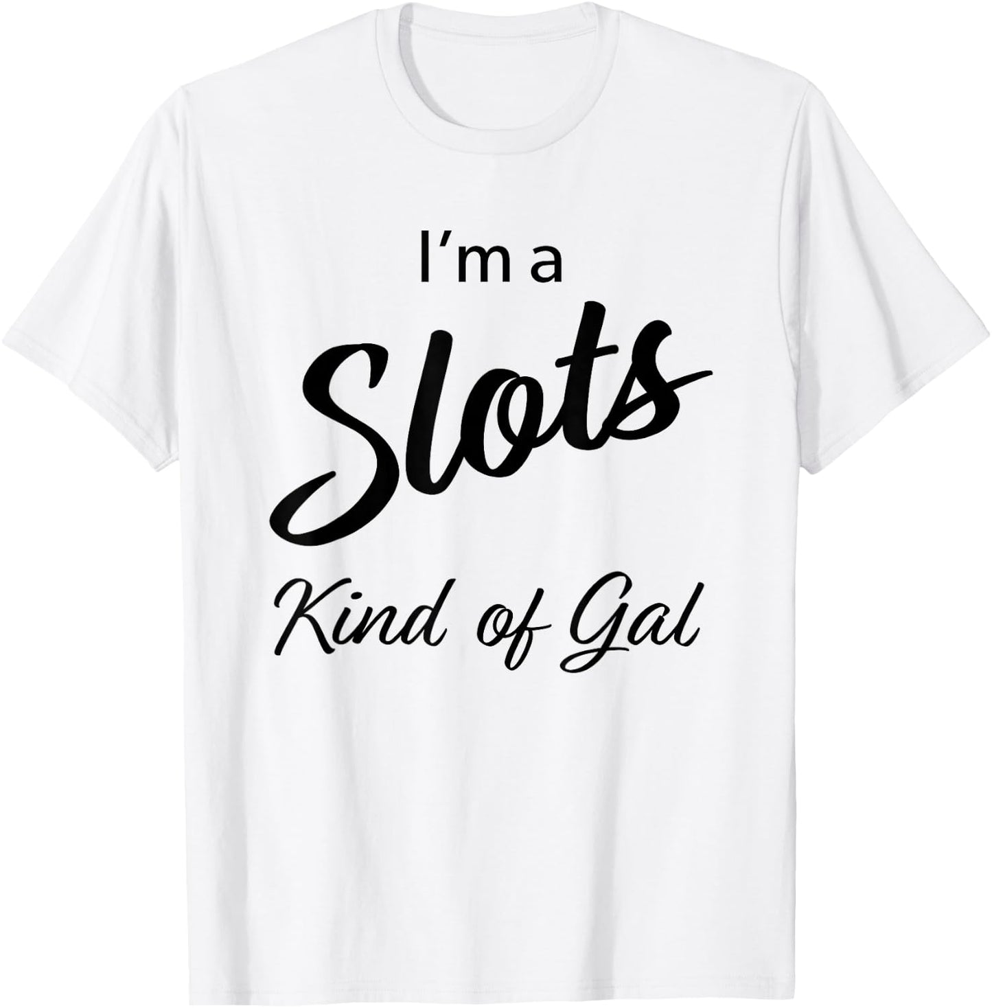 Funny Slots Gal Gambling Cute Casino Women Gift T-Shirt - T-Shirt | White