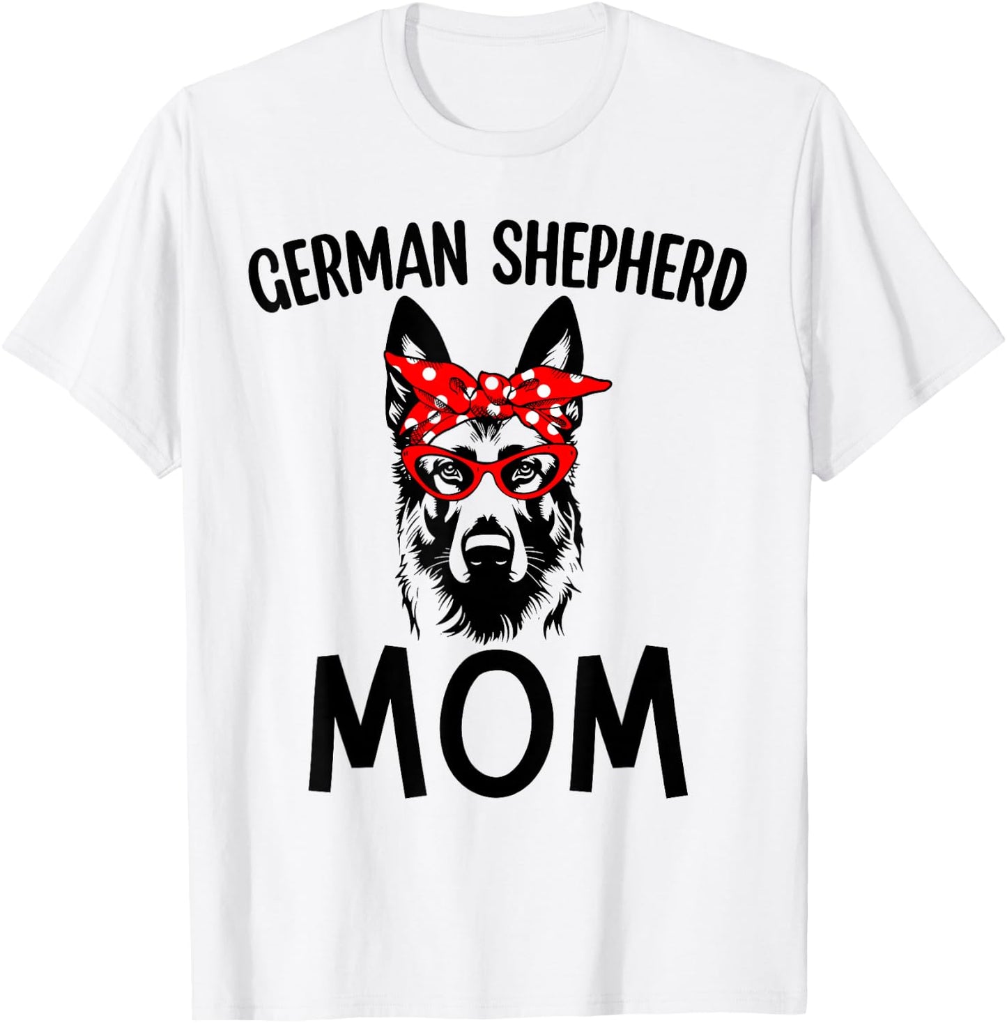 German Shepherd Mom Dog Mama Sunglasses Mother's Day Gift T-Shirt - T-Shirt | White
