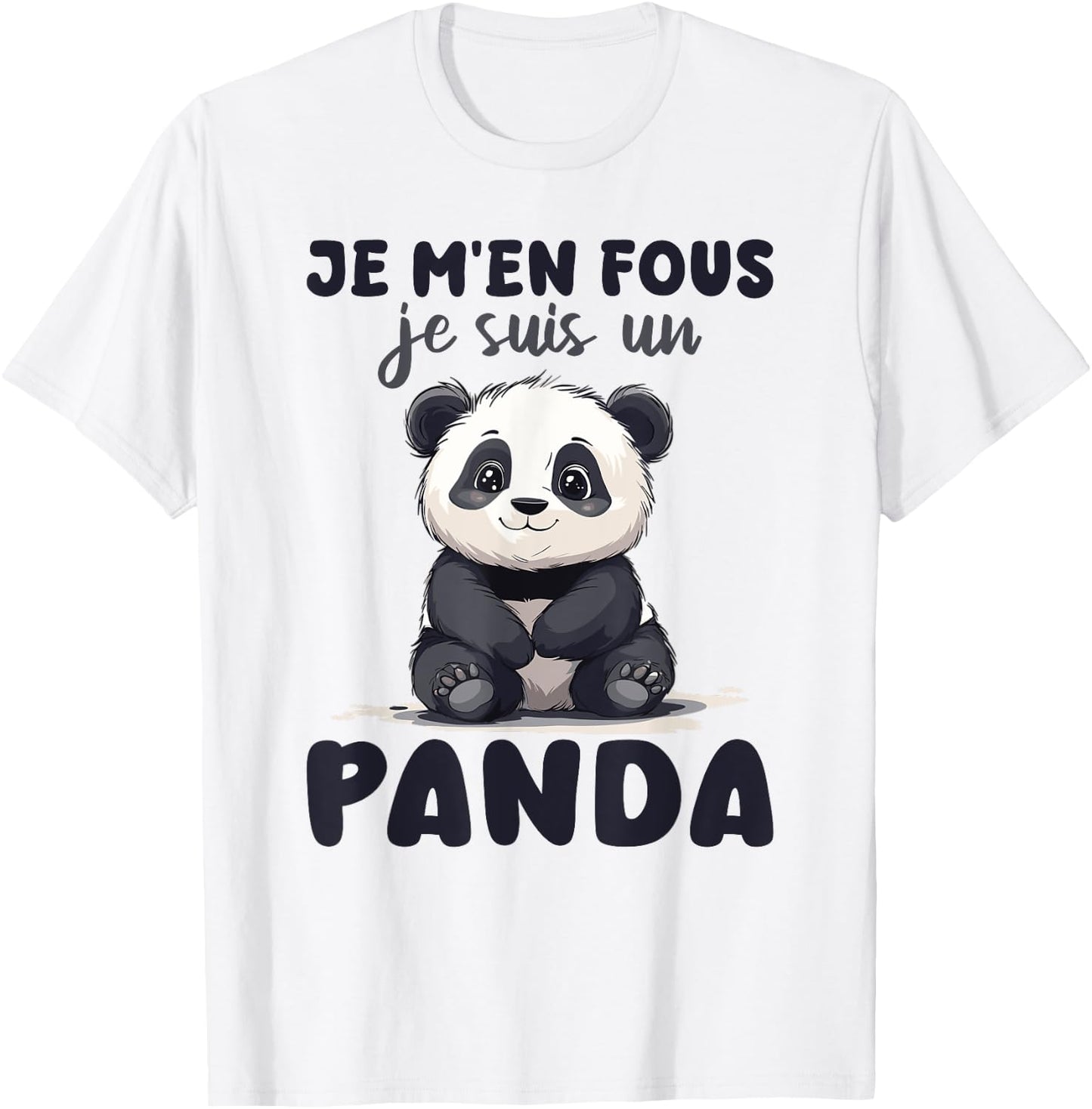 Je M'en Fous Je Suis Un Panda - Cute Panda , white, S T-Shirt - T-Shirt | White