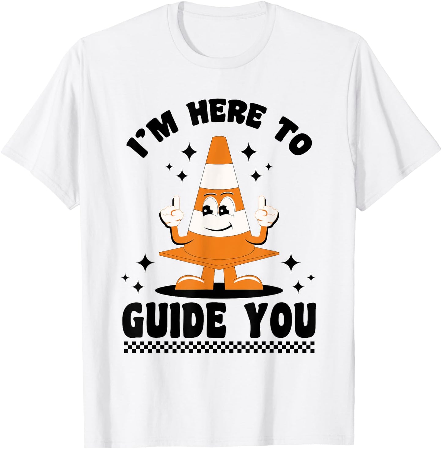 Traffic Cone I'm Here To Guide You T-Shirt - T-Shirt | White