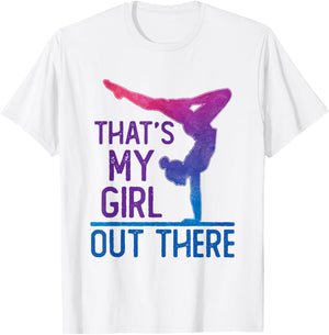 Proud Gymnastics Mom Dad That's My Girl Out There T-Shirt - T-Shirt | White