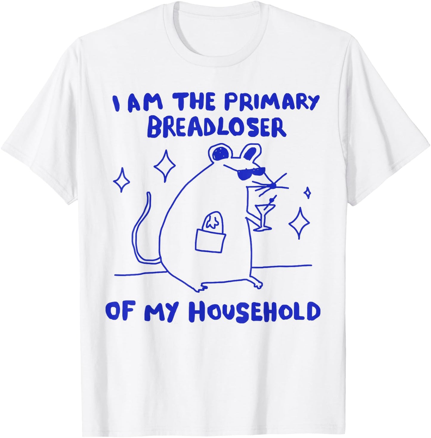 I Am The Primary Breadloser of My Household Funny Rat Meme T-Shirt - T-Shirt | White