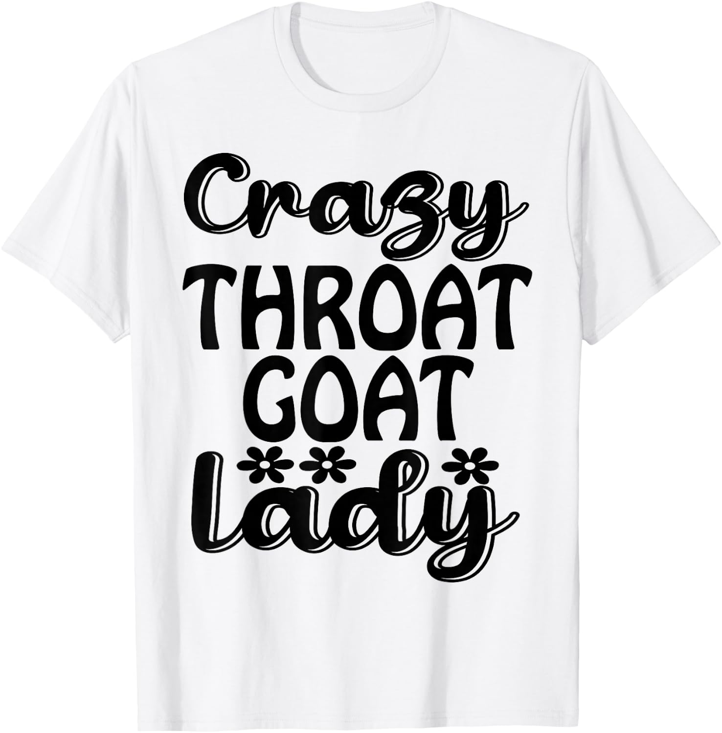 Crazy Throat Goat Lady - Adult Humor Slogan Costume T-Shirt - T-Shirt | White
