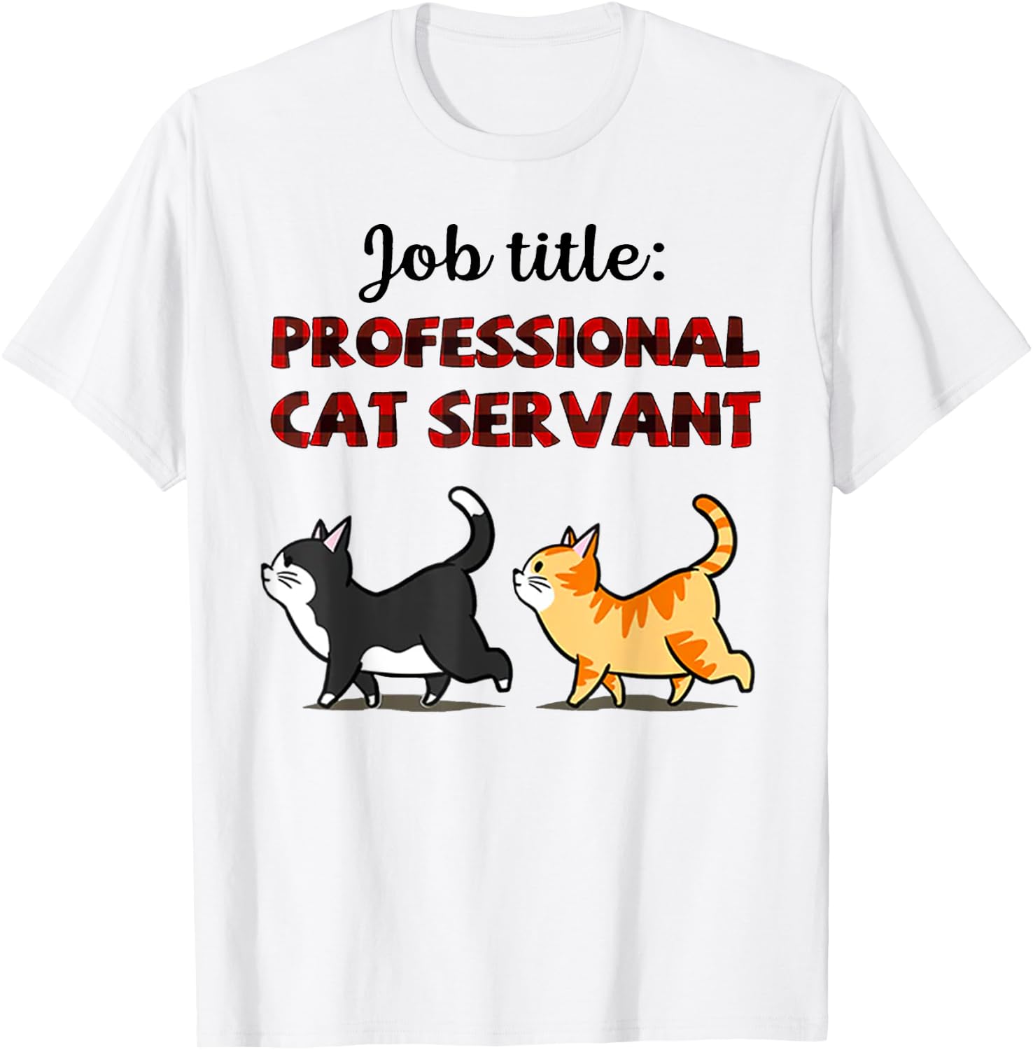 Job Title Professional Cat Servant Men Women T-Shirt - T-Shirt | White