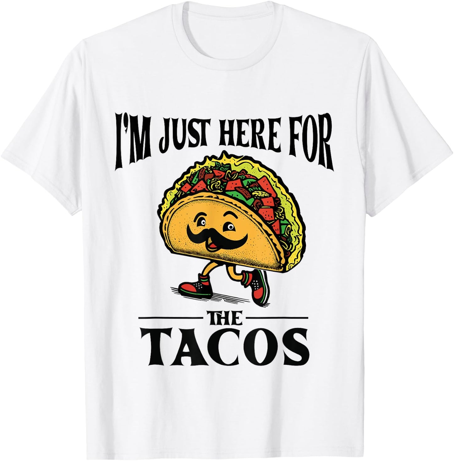 Hispanic Heritage I'm Just Here For The Tacos Women, Men T-Shirt - T-Shirt | White