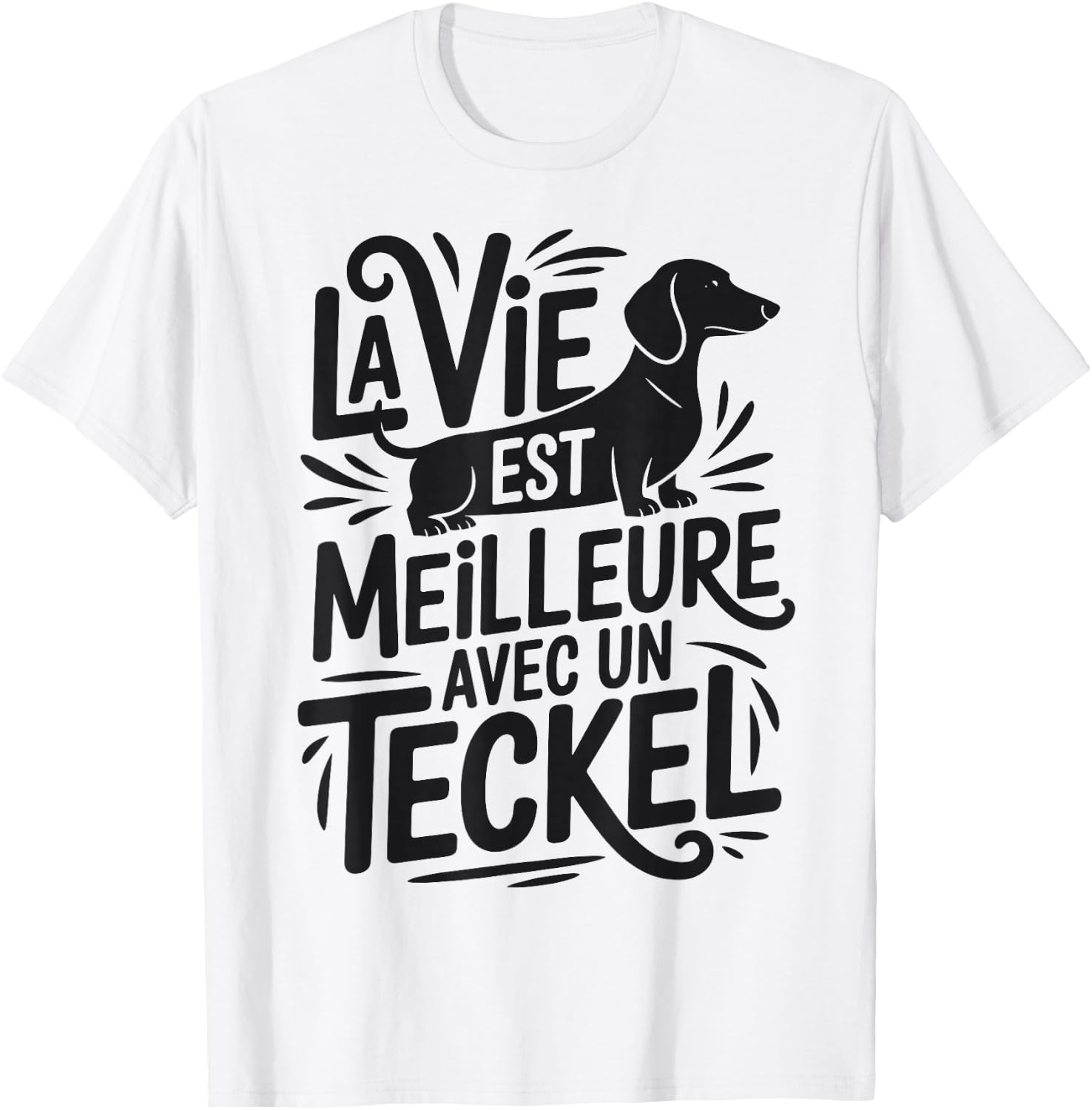Dachshunds Humour "Vie Meilleur avec Un Dachshun" T-Shirt - T-Shirt | White