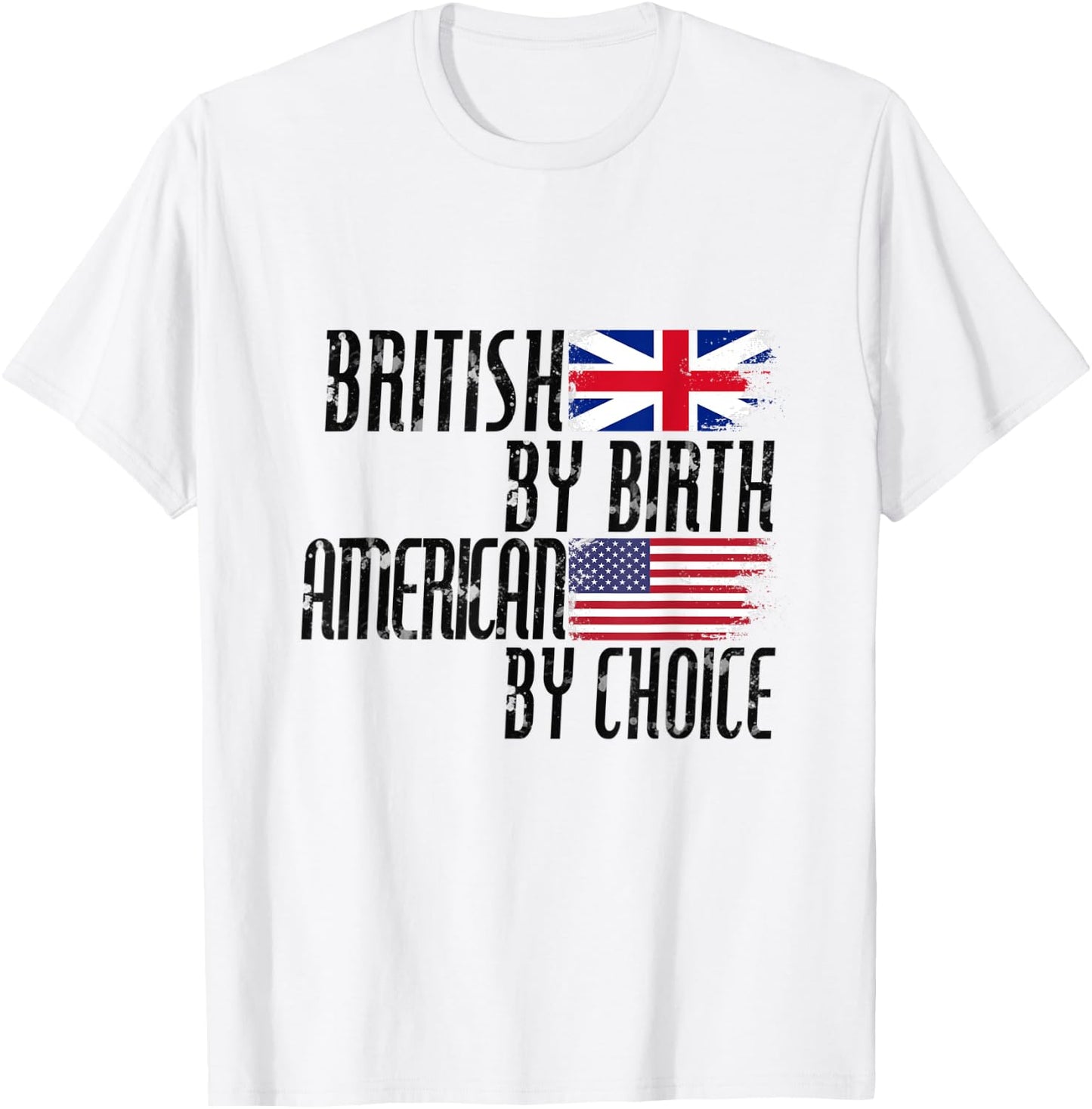 British By Birth American By Choice T-Shirt - T-Shirt | White
