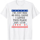 I Just Mad As Hell Cause I Love This Place 1776 4th July T-Shirt - T-Shirt | White