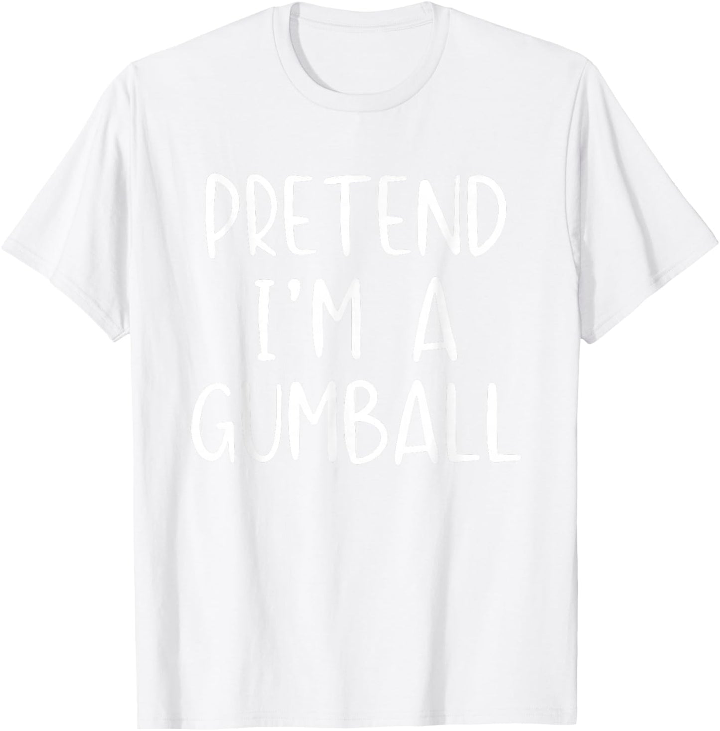 Pretend I'm A Gumball Costume Halloween Simple Adult Kid T-Shirt - T-Shirt | White