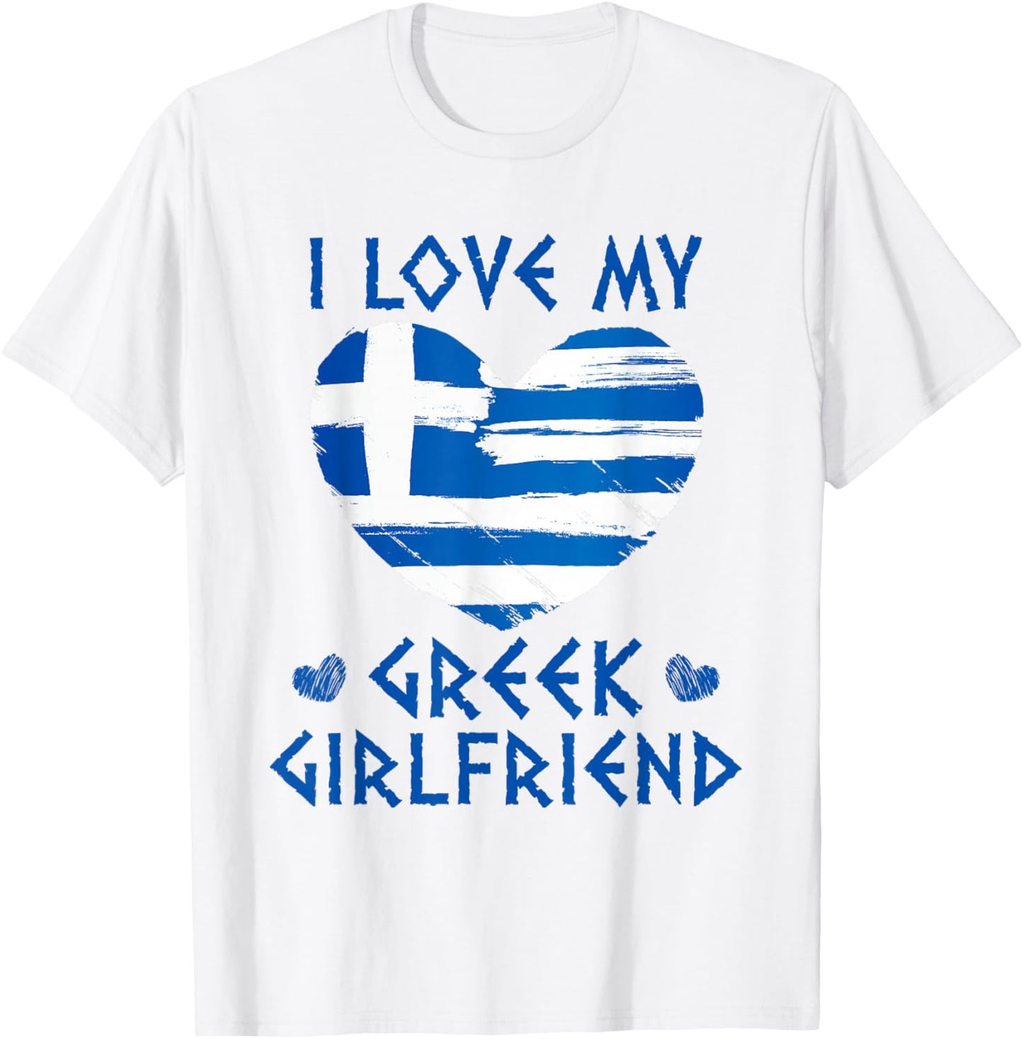 I Love My Greek Girlfriend Flag Heart T-Shirt - T-Shirt | White