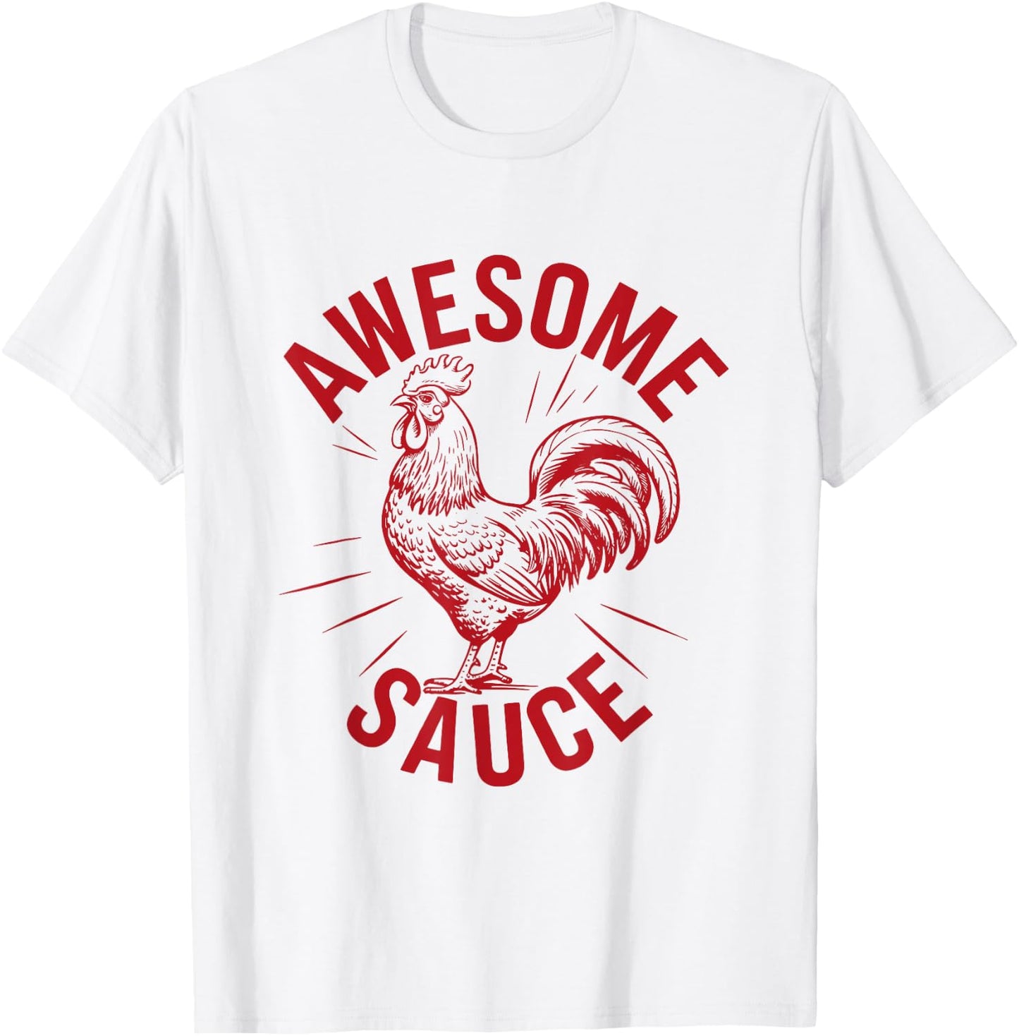 Awesome Sauce with Picture of Rooster T-Shirt - T-Shirt | White