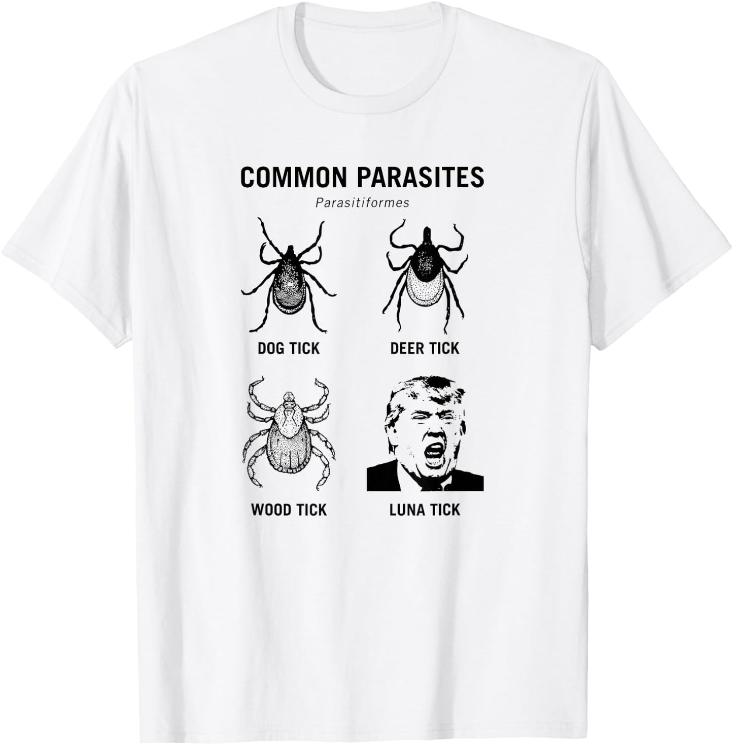 Funny Anti Trump Common Parasite Luna Tick T-Shirt - T-Shirt | White